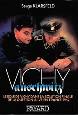 Vichy-Auschwitz : le rôle de Vichy dans la solution finale de la question juive en France. Vol. 1. 1942