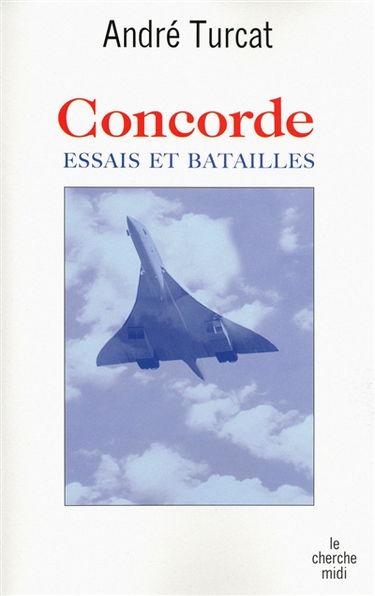 Concorde : essais et batailles
