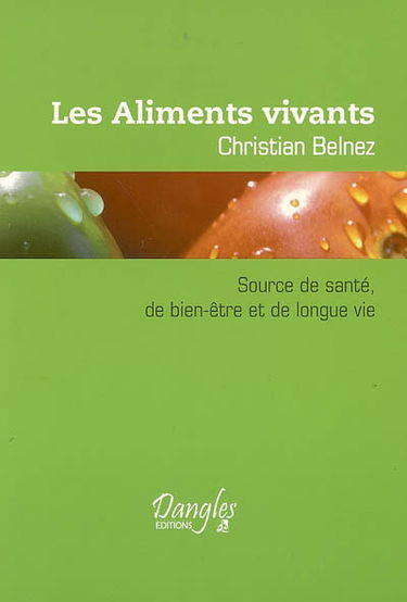 Les aliments vivants : source de santé, de bien-être et de longue vie