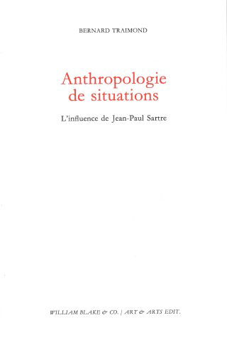 Anthropologie de situations : l'influence de Jean-Paul Sartre