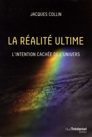 La réalité ultime : l'intention cachée de l'univers