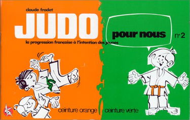 Judo pour nous (en bandes dessinées), tome 2. La progression française à l'intention des jeunes, ceinture orange, ceinture verte