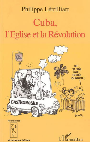 Cuba, l'Eglise et la révolution : approche d'une concurrence conflictuelle