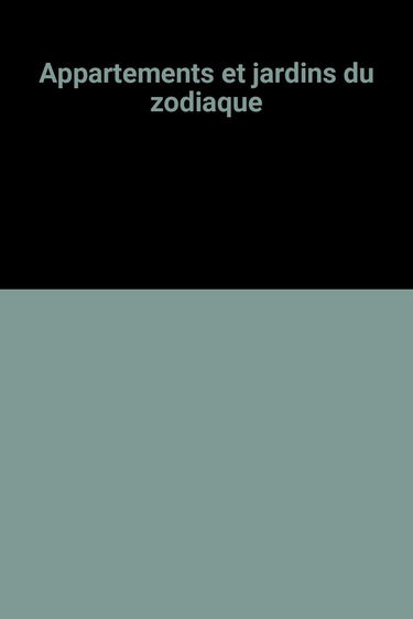 Jardins et appartements du zodiaque