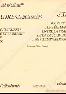 Cultures croisées : histoire des échanges culturels entre la France et le Brésil de la découverte aux temps modernes