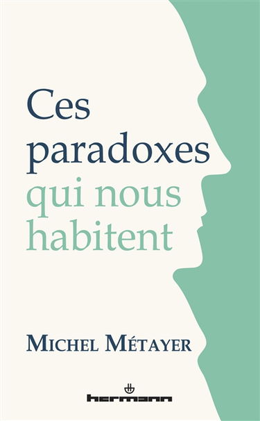 Ces paradoxes qui nous habitent