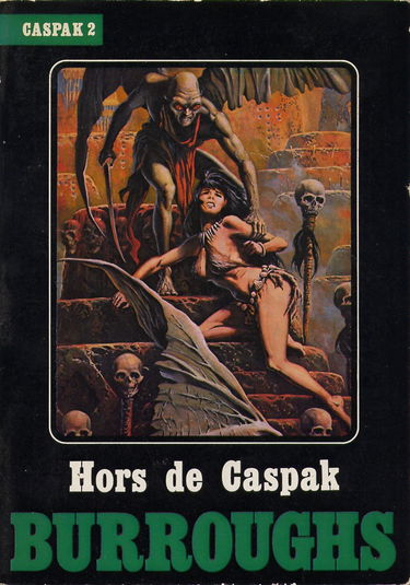 Hors de Caspak. (Caspak - 2). 1982. Broché. 221 pages. (Littérature, Science-fiction, Etats-Unis)