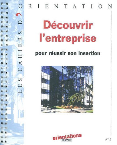 Découvrir l'entreprise pour réussir son insertion