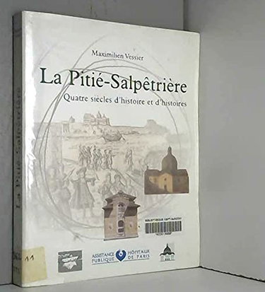 Couverture de La Pitie-Salpetrière : Quatre siecles d'histoire et d'histoires