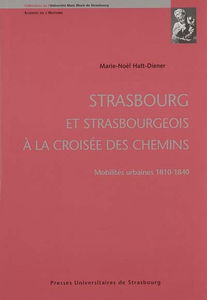 Strasbourg et Strasbourgeois à la croisée des chemins : mobilités urbaines 1810-1840