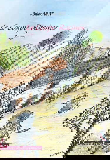 Le coupe-racines - roman