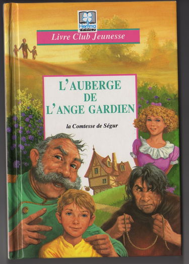 L'Auberge De L'Ange Gardien. D'Apres La Comtesse De Segur