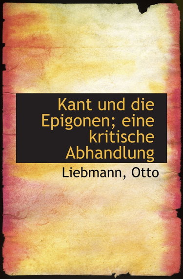 Couverture de Kant und die Epigonen; eine kritische Abhandlung