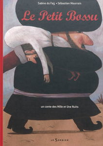 Le petit bossu : un conte des Mille et une nuits