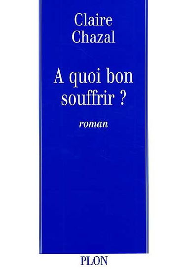 A quoi bon souffrir ?