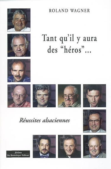 Tant qu'il y aura des héros... : réussites alsaciennes