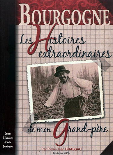 Bourgogne : les histoires extraordinaires de mon grand-père