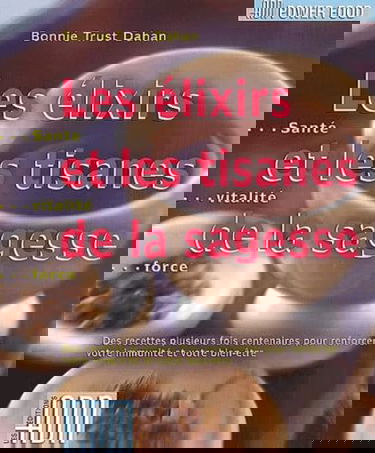 Les élixirs et les tisanes de la sagesse