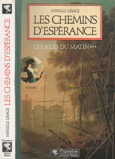 Les ailes du matin. Vol. 3. Les chemins d'espérance