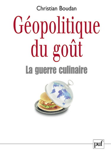 Géopolitique du goût : la guerre culinaire