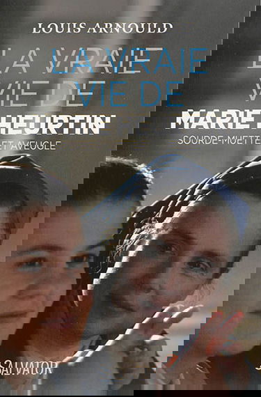 La vraie vie de Marie Heurtin : sourde-muette et aveugle