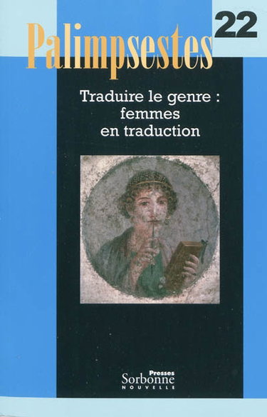 Palimpsestes, n° 22. Traduire le genre : femmes en traduction