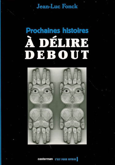 Prochaines histoires à délire debout