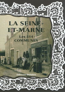 La Seine-et-Marne, les 514 communes