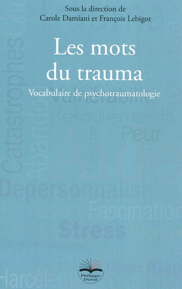 Les mots du trauma : vocabulaire de psychotraumatologie