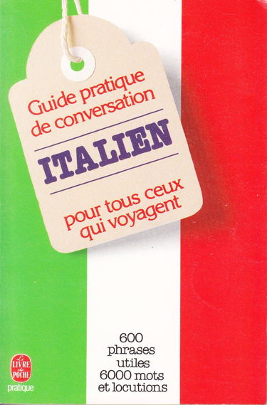 Guide pratique de conversation pour tous ceux qui voyagent : Italien