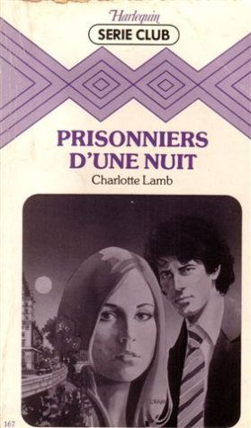 Prisonniers d'une nuit : collection : Harlequin série club n° 167
