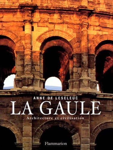 La Gaule : architecture et civilisation