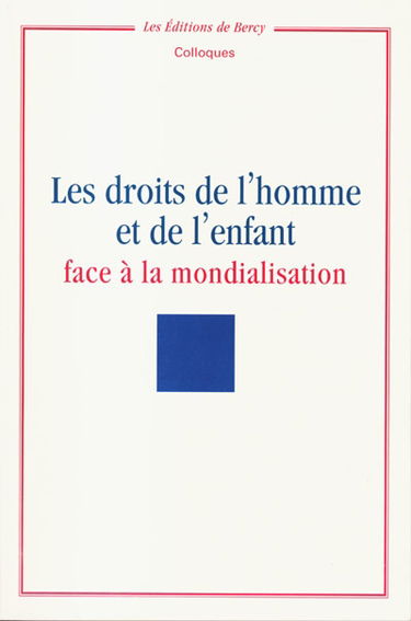Les droits de l'homme et de l'enfant : face à la mondialisation