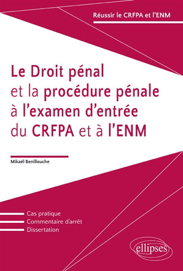 Le droit pénal et la procédure pénale à l'examen d'entrée du CRFPA et à l'ENM