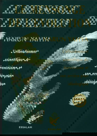 Le mensonge de l'évolution. : L'effondrement scientifique du darwinisme et son arrière-plan idéologique.