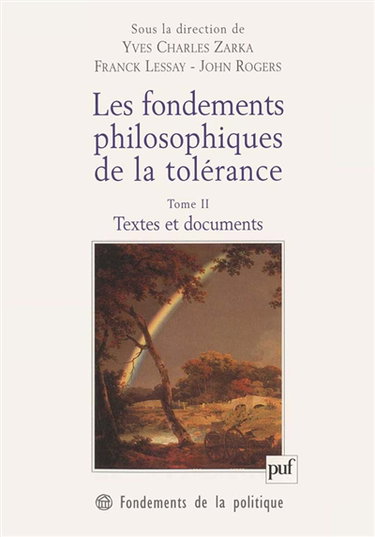 Les fondements philosophiques de la tolérance : en France et en Angleterre au XVIIe siècle. Vol. 2. Textes et documents