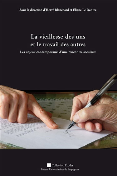 La vieillesse des uns et le travail des autres : les enjeux contemporains d'une rencontre séculaire
