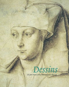 Dessins : de Jan van Eyck à Hieronymus Bosch