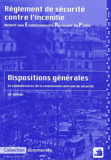 Règlement de sécurité contre l'incendie relatif aux établissements recevant du public : dispositions générales et commentaires officiels : commentaires-jurisprudence