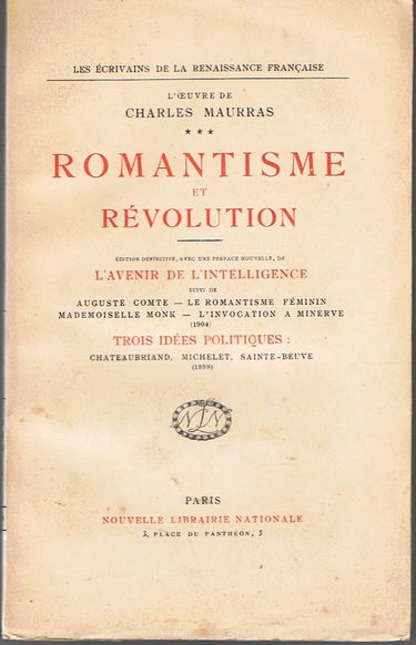 Romantisme et révolution. l'avenir de l'intelligence, suivi de : auguste comte - le romantisme féminin - mademoiselle monk - l'invocation à minerve. ... : chateaubriand, michelet, sainte-beuve.