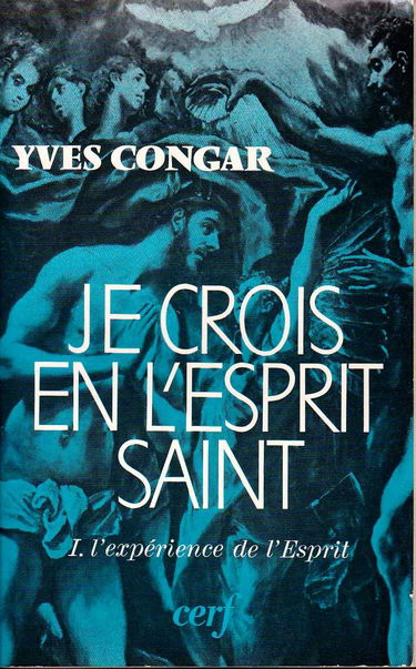 Je crois en l'Esprit Saint. Vol. 1. L'Esprit Saint dans l'économie : révélation et expérience de l'Esprit
