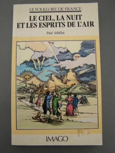 Le folklore de France. Vol. 1. Le ciel, la nuit et les esprits de l'air