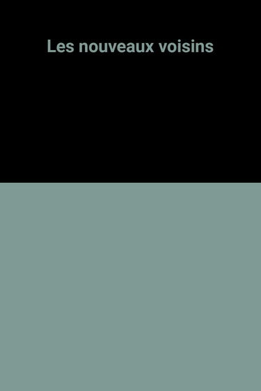 Les Nouveaux voisins