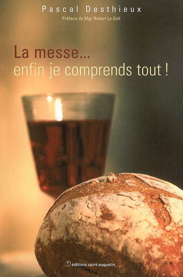 La messe... : enfin je comprends tout