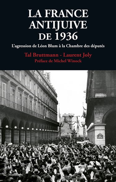 La France antijuive de 1936 : l'agression de Léon Blum à la Chambre des députés
