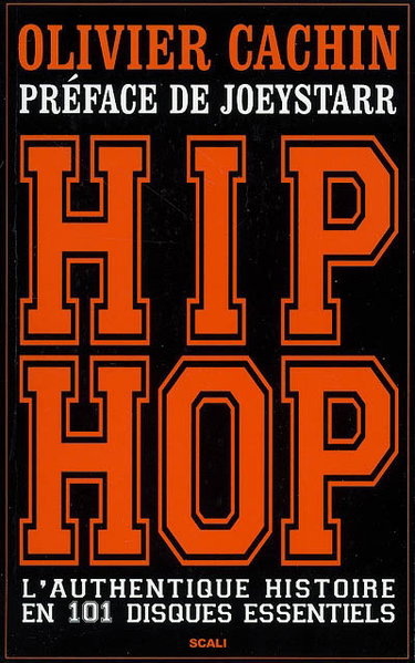 Couverture de Hip-hop : l'authentique histoire en 101 disques essentiels