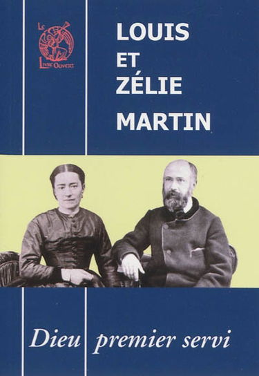 Louis et Zélie Martin : Dieu, premier servi