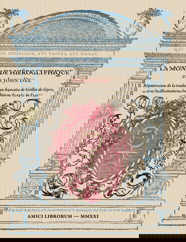 La Monade hiéroglyphique: Réimpression de la traduction française de Grillot de Givry, avec les illustrations des éditions de 1564 & de 1591