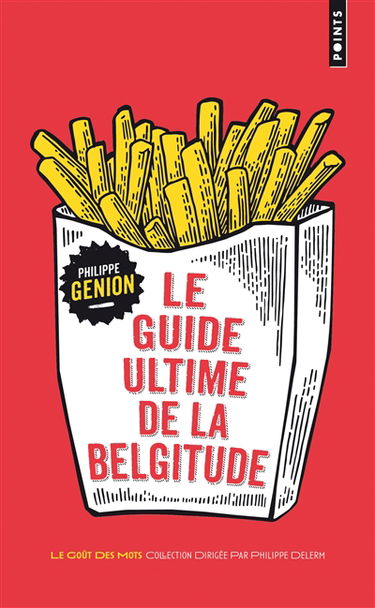 Le guide ultime de la belgitude