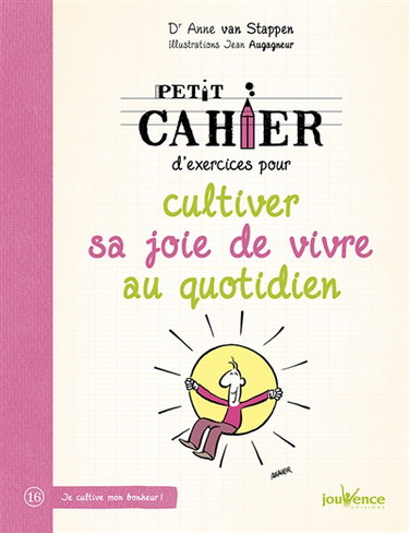 Petit cahier d'exercices pour cultiver sa joie de vivre au quotidien